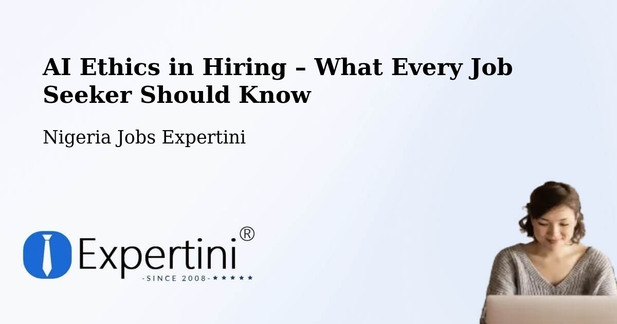 AI Ethics in Recruitment & Hiring – Ikeja - Ikeja, Nigeria Jobs Expertini